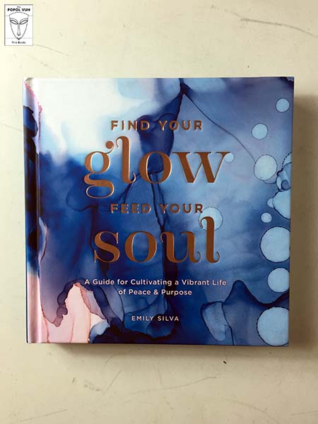Emily Silva - Find Your Glow, Feed Your Soul